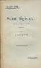 Saint Sigisbert Roi d'Austrasie 630-656 - Collection les saints - 2e &eacute;dition.. L'Abb&eacute; Guise
