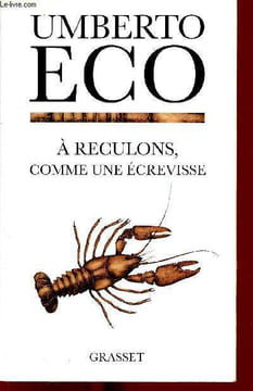 A reculons comme une écrevisse - Guerres chaudes et populisme médiatiqueT.. Eco Umberto