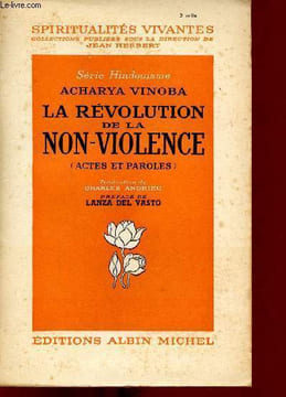 La révolution de la non-violence (actes et paroles) - Collection Spiritualités vivantes série hindouisme.. Vinoba Acharya