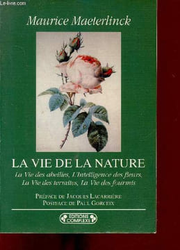 La vie de la nature - La vie des abeilles l'intelligence des fleurs la vie des termites la vie des fourmis.. Maeterlinck Maurice