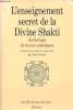 L'enseignement secret de la Divine Shakti anthologie de textes tantriques - Collection les écritures sacrées.. Varenne Jean