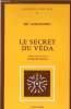 Le secret du Véda - Collection documents spirituels n°13.. Aurobindo Srî