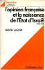 L'opinion française et la naissance de l'Etat d'Israël 1945-1949 - Collection Diaspora.. Lazar David