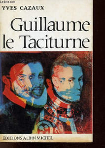 Guillaume le Taciturne - De la Généralité de Bourgogne à la République des Sept Provinces-Unies.