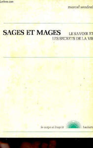 Sages et mages le savoir et les secrets de la vie - Collection le corps et l'esprit.