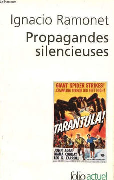 Propagandes silencieuses - Masses,télévision,cinéma - Collection Folio/Actuel n°98.. Ramonet Ignacio