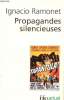 Propagandes silencieuses - Masses,télévision,cinéma - Collection Folio/Actuel n°98.. Ramonet Ignacio