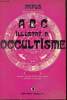 Abc illustré d'occultisme premiers éléments d'études des grands traditions initiatiques - 9e édition.. Papus