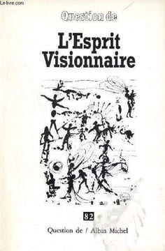 Question de L'esprit visionnaire n°82 - L'esprit visionnaire - le mysticisme - du mélange des natures - les deux grands disparus du cercle des poètes ...
