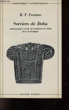 Sorciers de Dobu - Anthropologie sociale des insulaires de Dobu dans le Pacifique - Collection Bibliothèque d'Anthropologie.. R.F.Fortune