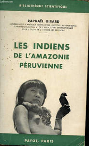 Les indiens de l'Amazonie péruvienne - Collection Bibliothèque scientifique.