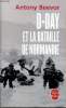 D-Day et la bataille de Normandie - Collection le livre de poche n°31830.. Beevor Antony