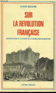 Sur la révolution française contributions à l'histoire de la révolution bourgeoise.