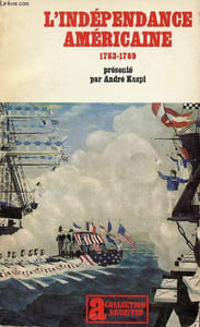 L'Indépendance Américaine 1763-1789 - Collection Archives n°65.
