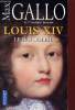 Louis XIV - Tome 1 : Le Roi Soleil - Collection Pocket n°13789.. Gallo Max