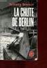 La Chute de Berlin - Collection Le livre de poche n°30159.. Beevor Antony
