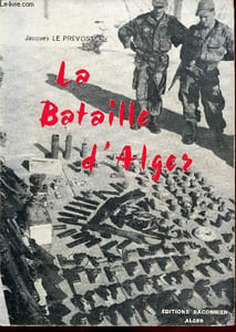 La Bataille d'Alger - Janvier-février 1957.