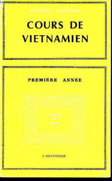 Cours de vietnamien - Première année - Langues de l'Asie 1.. Dauphin Antoine