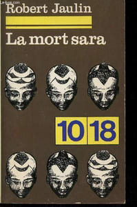 La mort sara - L'ordre de la vie ou la pensée d ela mort au Tchad - Collection 10/18 n°542.