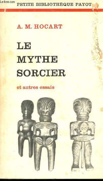 Le mythe sorcier et autres essais - Collection petite bibliothèque payot n°220.. A.M.Hocart
