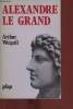 Alexandre le Grand - Collection Petite Bibliothèque Payot n°299.. Weigall Arthur