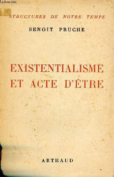 Existentialisme et acte d'être - Collection Structures de notre temps.. Pruche Benoit