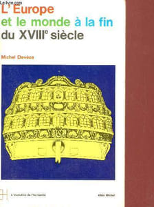 L'Europe et le monde à la fin du XVIIIe siècle - Collection l'évolution de l'humanité n°27.