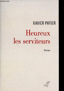 Heureux les serviteurs - Roman.