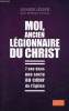 Moi, ancien légionnaire du christ - 7 ans dans une secte au coeur de l'Eglise + envoi de l'auteur.. Léger Xavier & Nicolas Bernard