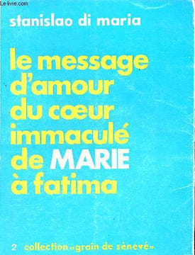 Le message d'amour du coeur immaculé de Marie à Fatima - Collection grain de sénevé - 3e édition.. Di Maria Stanislao