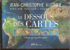 Le dessous des cartes - Atlas géopolitique.. Victor Jean-Christophe & Raisson & Tétart