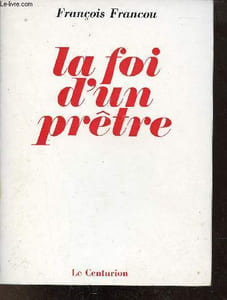 La foi d'un prêtre.
