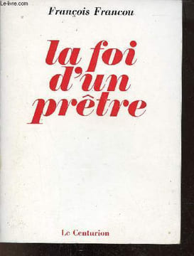 La foi d'un prêtre.. Francou François