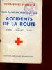 Que faire en présence des accidents de la route - Collection des manuels d'enseignement de la Croix-Rouge Française - 2e édition .. N.Vieux & ...
