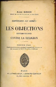 Conférences aux hommes - Les objections contemporaines contre la religion - Première série : Conférences données pendant l'année 1902 à la messe des hommes de Saint-Paterne à Orléans.