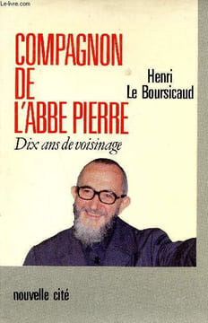 Compagnon de l'Abbé Pierre - Dix ans de voisinage.. Le Boursicaud Henri