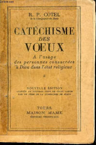 Catéchisme des voeux à l'usage des personnes consacrées à Dieu dans l'état religieux - Nouvelle édition.