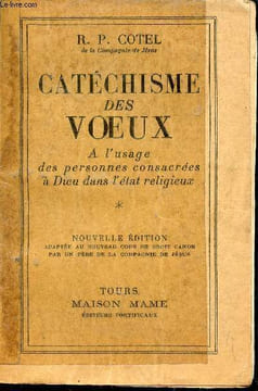Catéchisme des voeux à l'usage des personnes consacrées à Dieu dans l'état religieux - Nouvelle édition.. P.Pierre Cotel