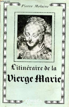 L'itinéraire de la Vierge Marie.. Molaine Pierre