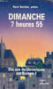 Dimanche 7 heures 35 - Dix ans de chroniques sur Europe 1.. Berthier Ren&eacute;