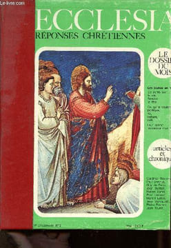 Ecclesia réponses chrétiennes - Contenant les n°274 janvier 1972 au n°284 décembre 1972 - Bonne route - foi divine - sur le synode des eveques - la ...