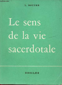 Le sens de la vie sacerdotale.