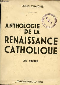 Anthologie de la renaissance catholique - Tome 1 : Les poètes - Edition revue et mise à jour 1941 12e édition.