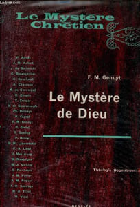Le mystère de Dieu - Collection le mystère chrétien théologie dogmatique.
