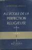 A l'école de la perfection religieuse - Tome 1.. R.P.Berthold de Jésus O.C.D.