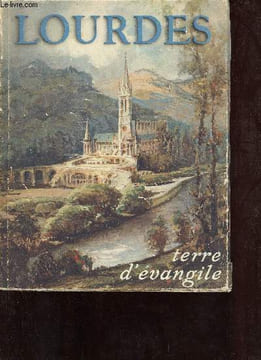 Lourdes terre d'évangile.. A.Ravier