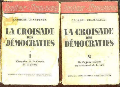 La croisade des démocraties - En deux tomes - Tomes 1 + 2 - Tome 1 : Formation de la Coterie de la guerre - Tome 2 : De l'Affaire tchèque au revirement de la Cité.