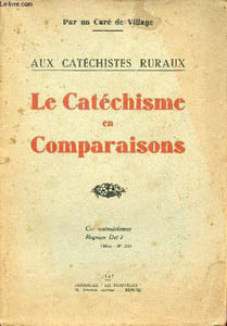 Aux catéchistes ruraux - Le Catéchisme en Comparaisons.