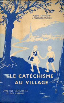 Le catéchisme au village - Pour les catéchistes et les parents.. Lanquetin Albert & Munich Madeleine