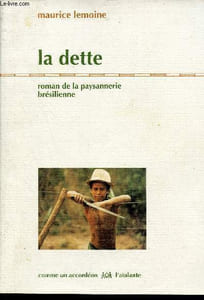 La dette - Roman de la paysannerie brésilienne - Collection comme un accordéon.